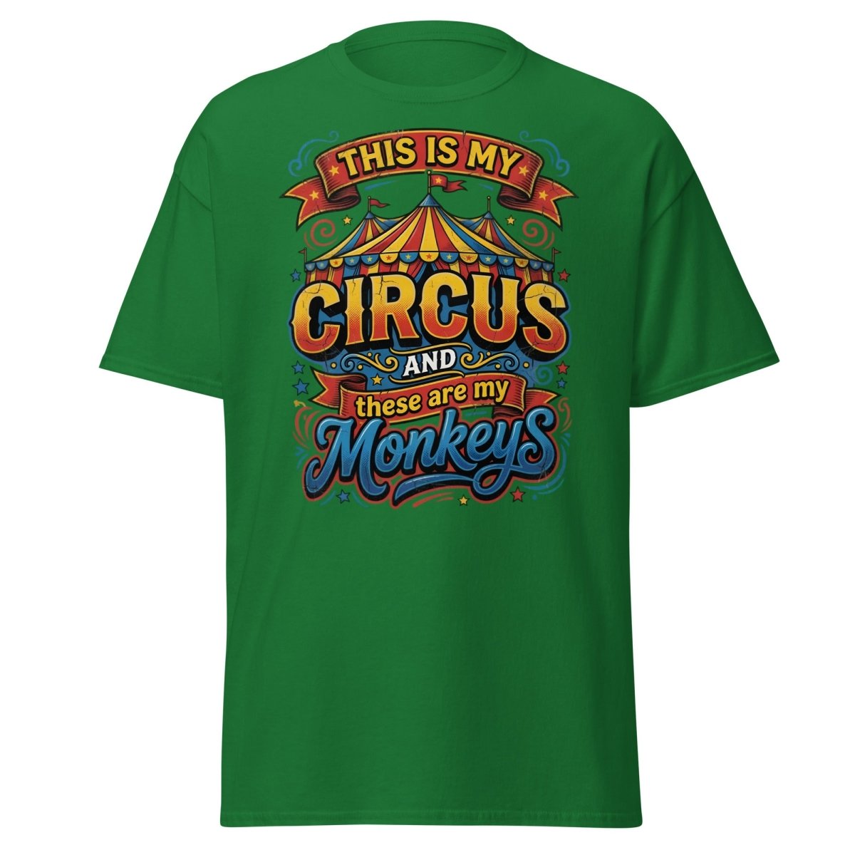 This Is My Circus These Are My Monkeys T-Shirt - Turf Green - TeeRipple