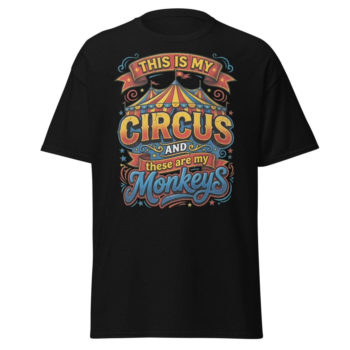 This Is My Circus These Are My Monkeys T-Shirt - Black - TeeRipple