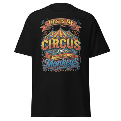 This Is My Circus These Are My Monkeys T-Shirt - Black - TeeRipple