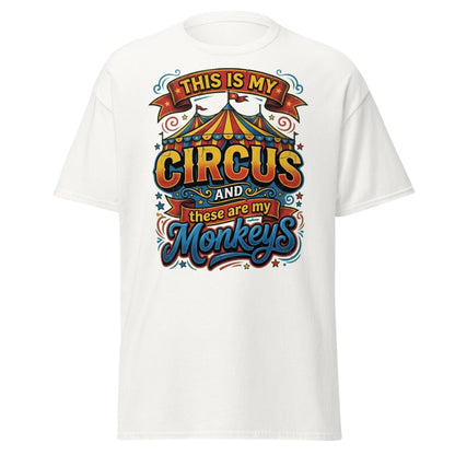 This Is My Circus These Are My Monkeys T-Shirt - White - TeeRipple