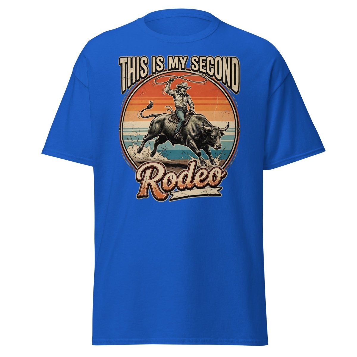 This Is My Second Rodeo T-Shirt - Cowboy Bull Riding Tee - Royal - TeeRipple