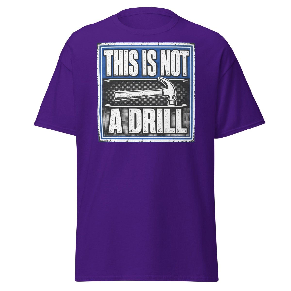 This Is Not A Drill Funny Hammer T-Shirt - Purple - TeeRipple