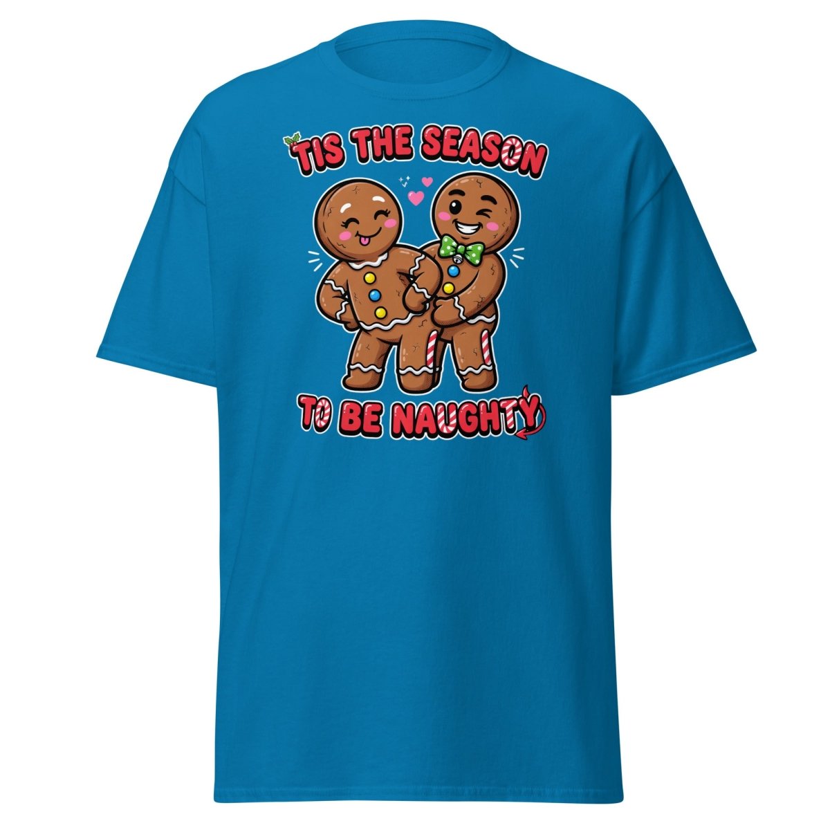 Tis The Season To Be Naughty Gingerbread T-Shirt - Sapphire - TeeRipple