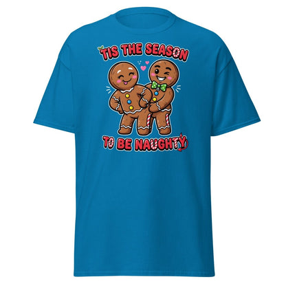 Tis The Season To Be Naughty Gingerbread T-Shirt - Sapphire - TeeRipple