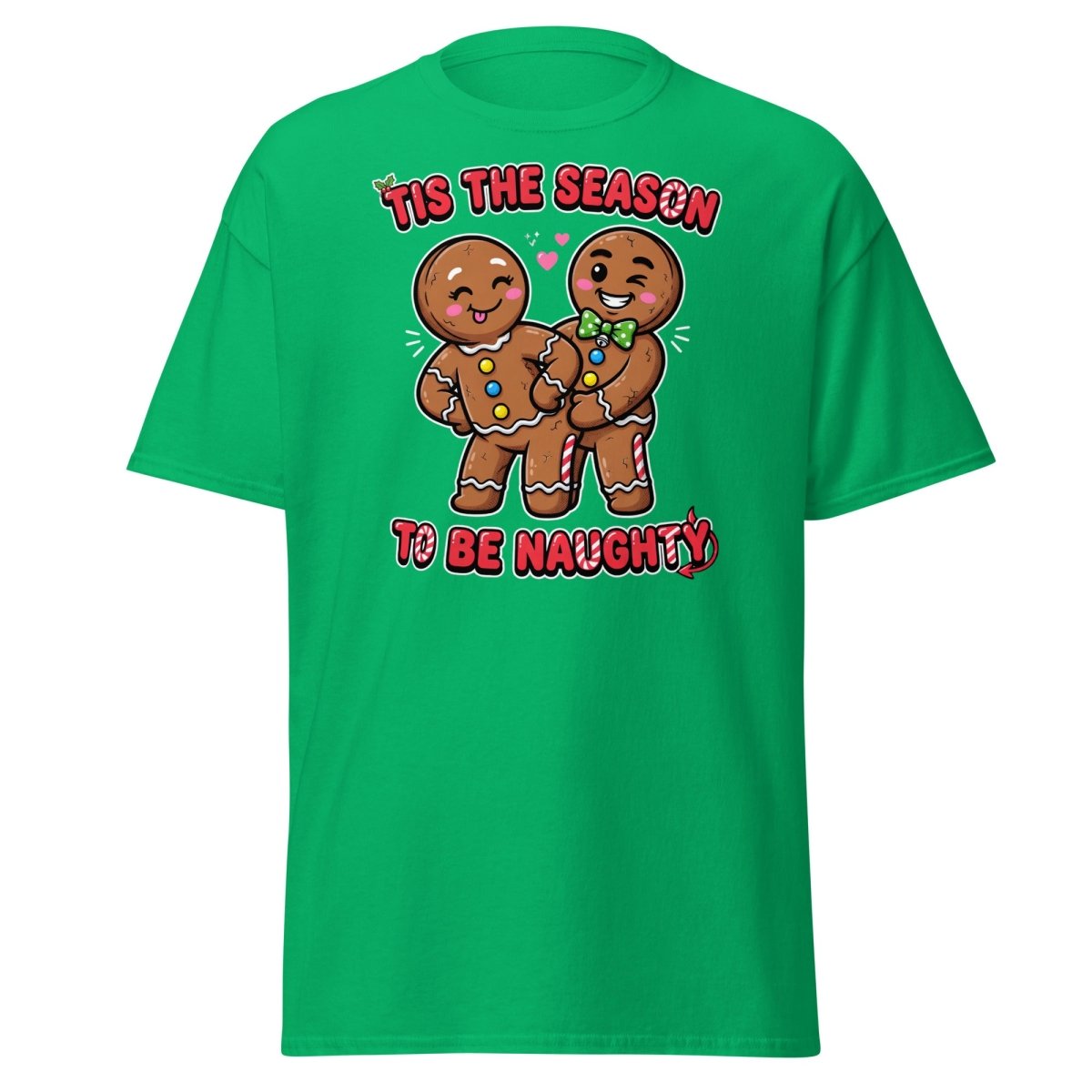 Tis The Season To Be Naughty Gingerbread T-Shirt - Irish Green - TeeRipple