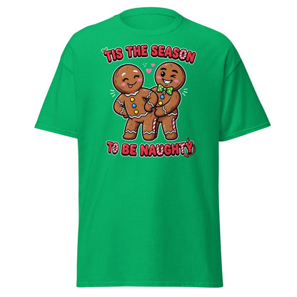 Tis The Season To Be Naughty Gingerbread T-Shirt - Irish Green - TeeRipple