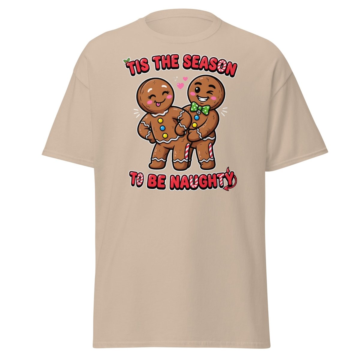 Tis The Season To Be Naughty Gingerbread T-Shirt - Sand - TeeRipple