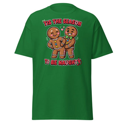 Tis The Season To Be Naughty Gingerbread T-Shirt - Turf Green - TeeRipple