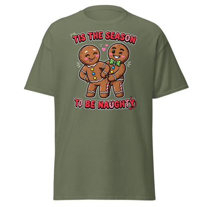 Tis The Season To Be Naughty Gingerbread T-Shirt - Military Green - TeeRipple