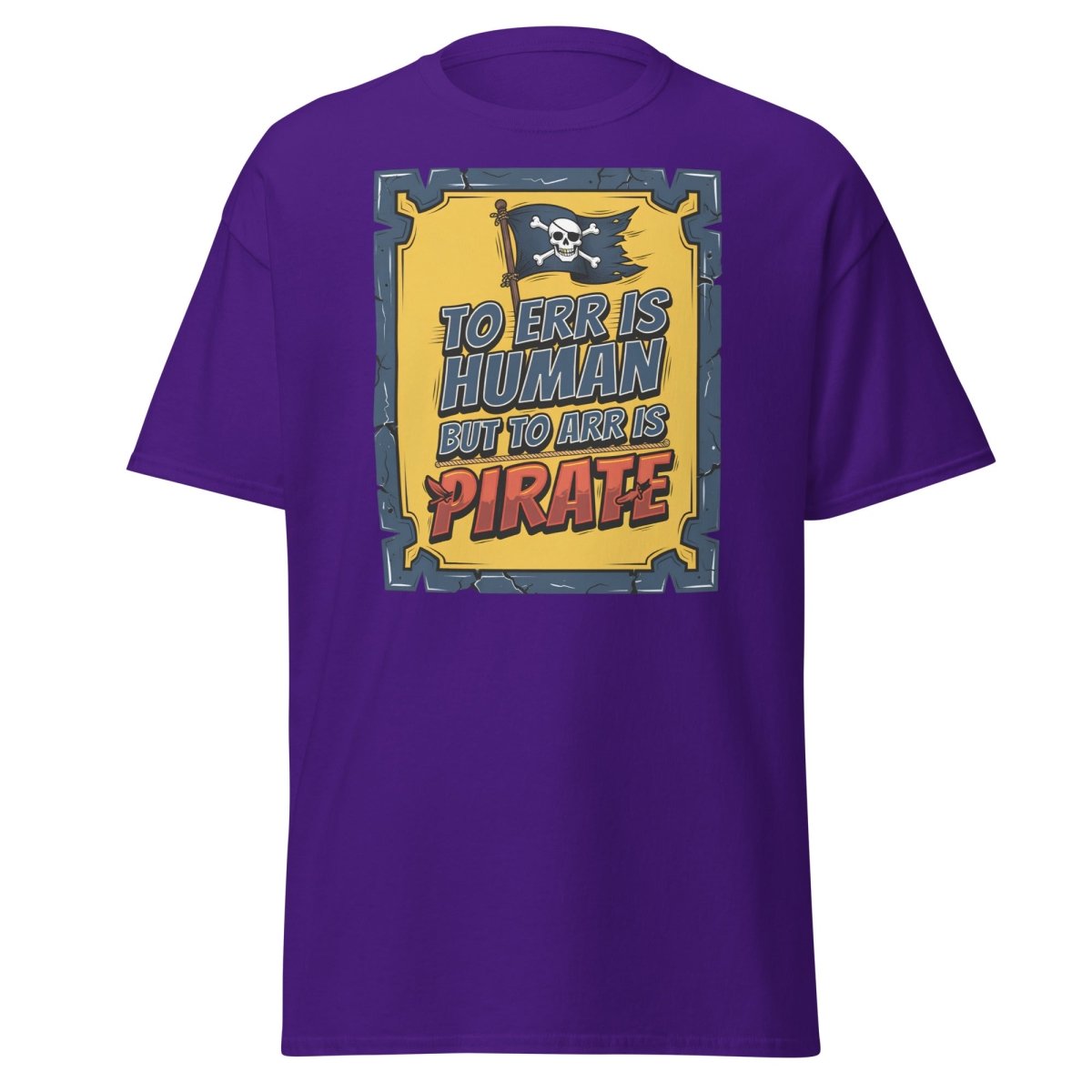 To Err Is Human But To Arr Is Pirate T-Shirt - Purple - TeeRipple