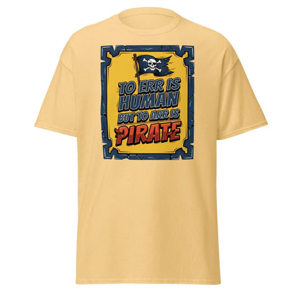 To Err Is Human But To Arr Is Pirate T-Shirt - Yellow Haze - TeeRipple