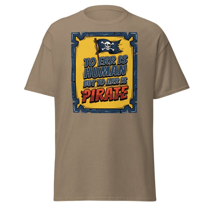 To Err Is Human But To Arr Is Pirate T-Shirt - Brown Savana - TeeRipple