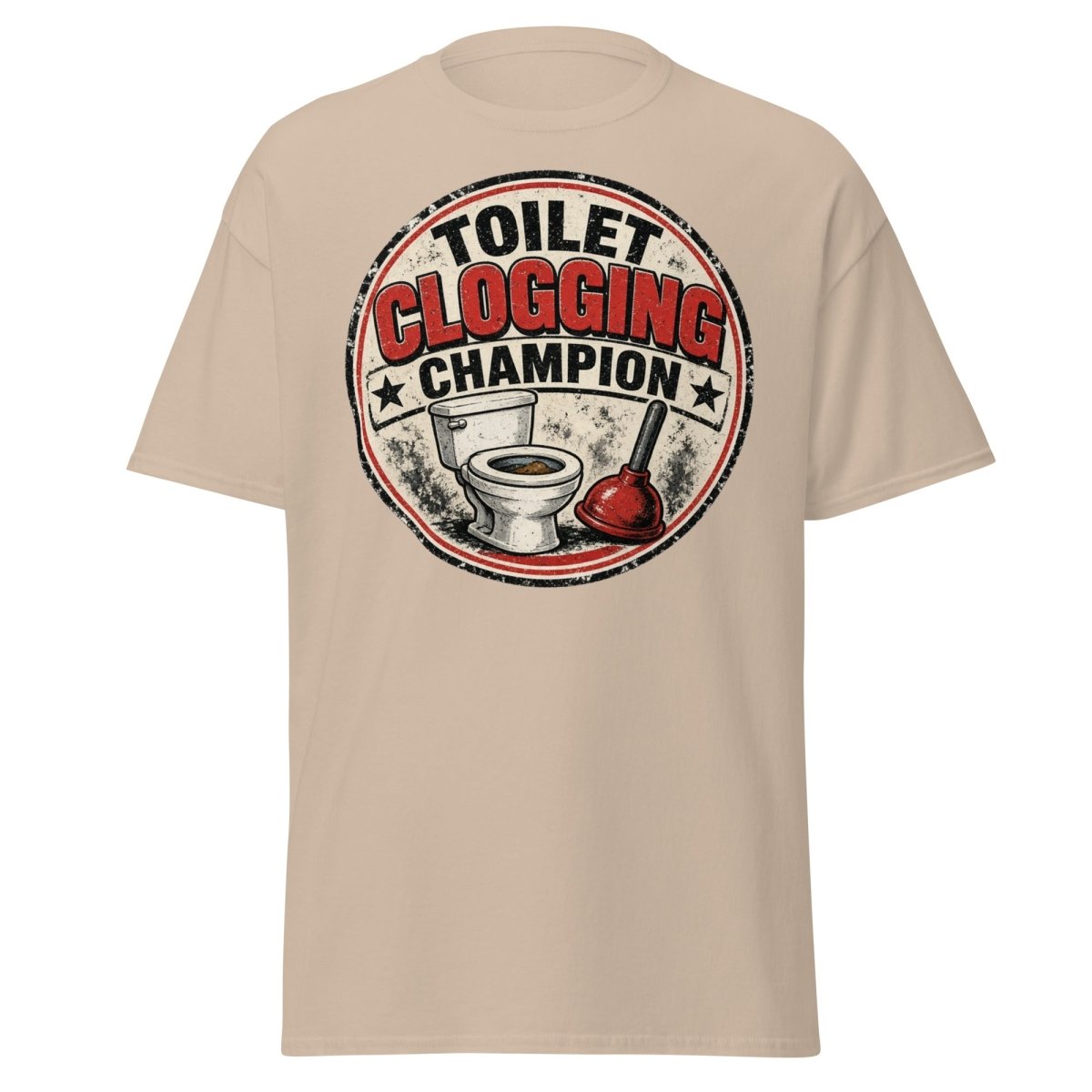 Toilet Clogging Champion Funny Tee - Sand - TeeRipple