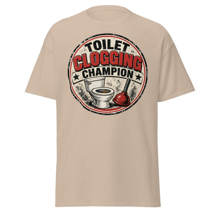 Toilet Clogging Champion Funny Tee - Sand - TeeRipple