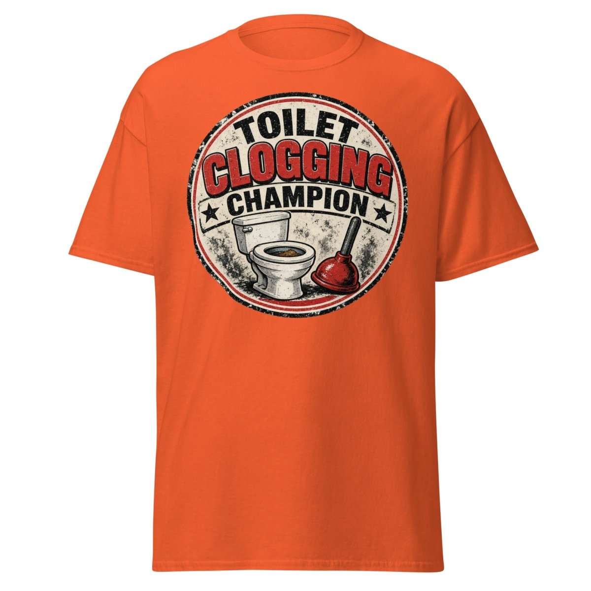Toilet Clogging Champion Funny Tee - Orange - TeeRipple