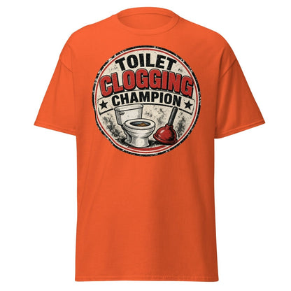 Toilet Clogging Champion Funny Tee - Orange - TeeRipple