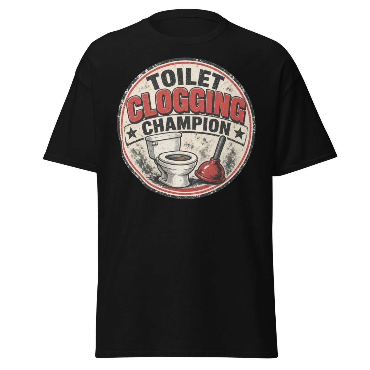 Toilet Clogging Champion Funny Tee - Black - TeeRipple
