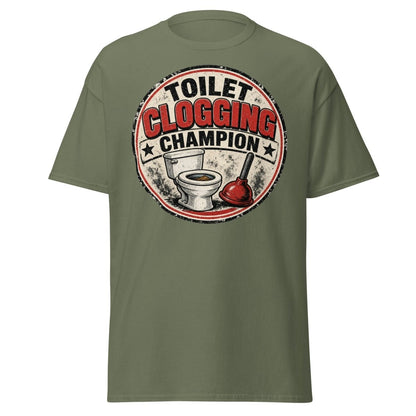 Toilet Clogging Champion Funny Tee - Military Green - TeeRipple