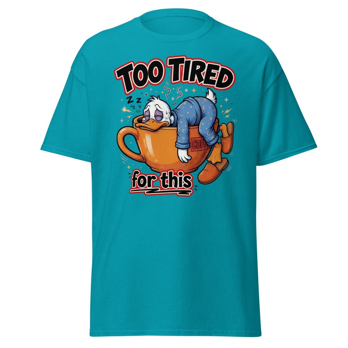 Too Tired For This Duck T-Shirt - Tropical Blue - TeeRipple