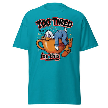 Too Tired For This Duck T-Shirt - Tropical Blue - TeeRipple