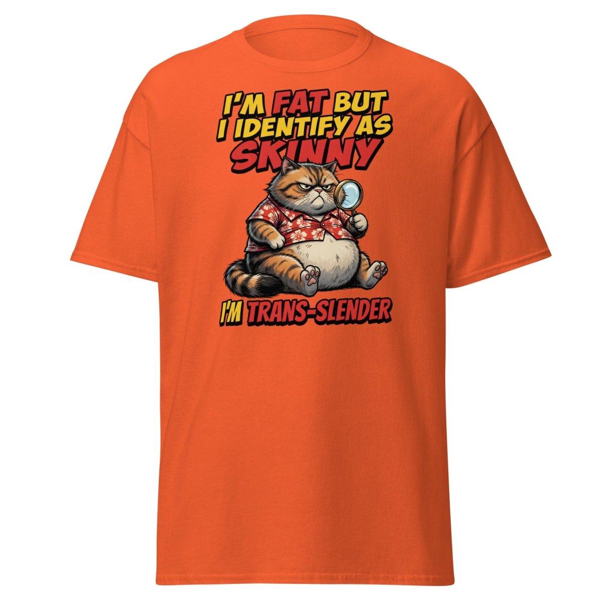 Trans-Slender Cat T-Shirt | Funny Fat Cat Identity Humor Tee - Orange - TeeRipple