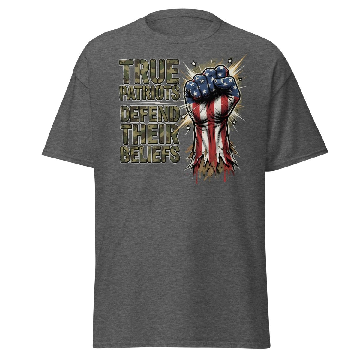 True Patriots Defend Their Beliefs Patriotic Fist T-Shirt - Dark Heather - TeeRipple