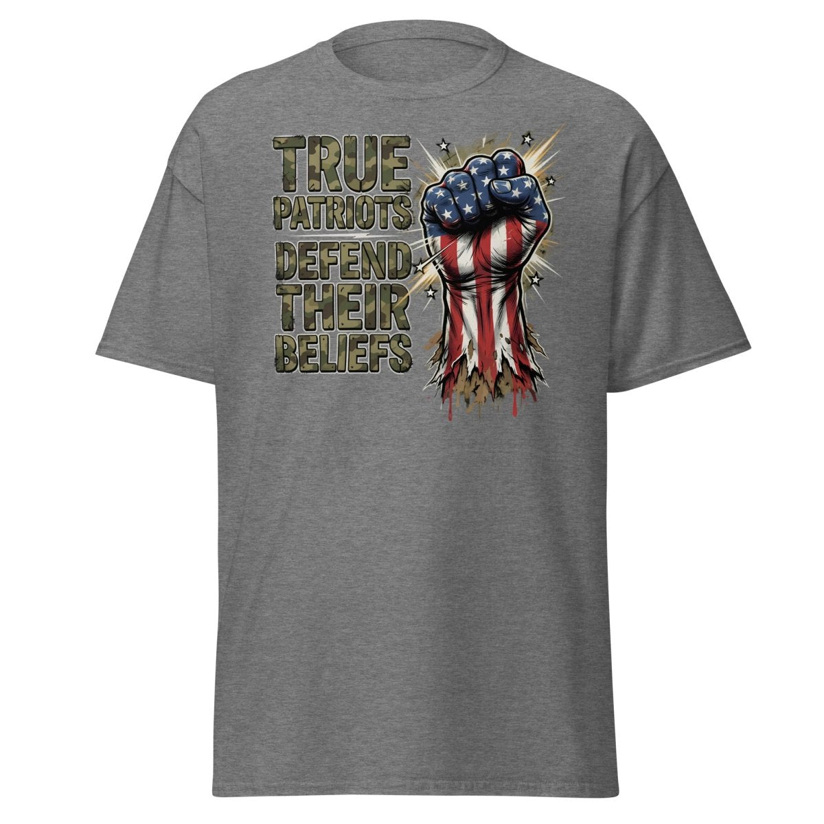 True Patriots Defend Their Beliefs Patriotic Fist T-Shirt - Graphite Heather - TeeRipple