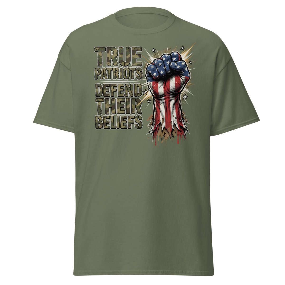 True Patriots Defend Their Beliefs Patriotic Fist T-Shirt - Military Green - TeeRipple