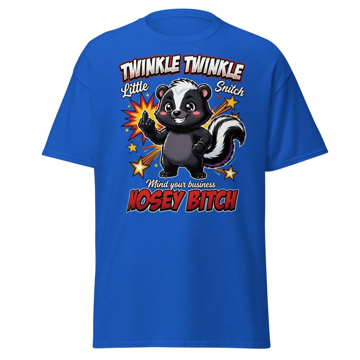 Twinkle Twinkle Little Snitch Nosey Bitch Funny T-Shirt - Royal - TeeRipple