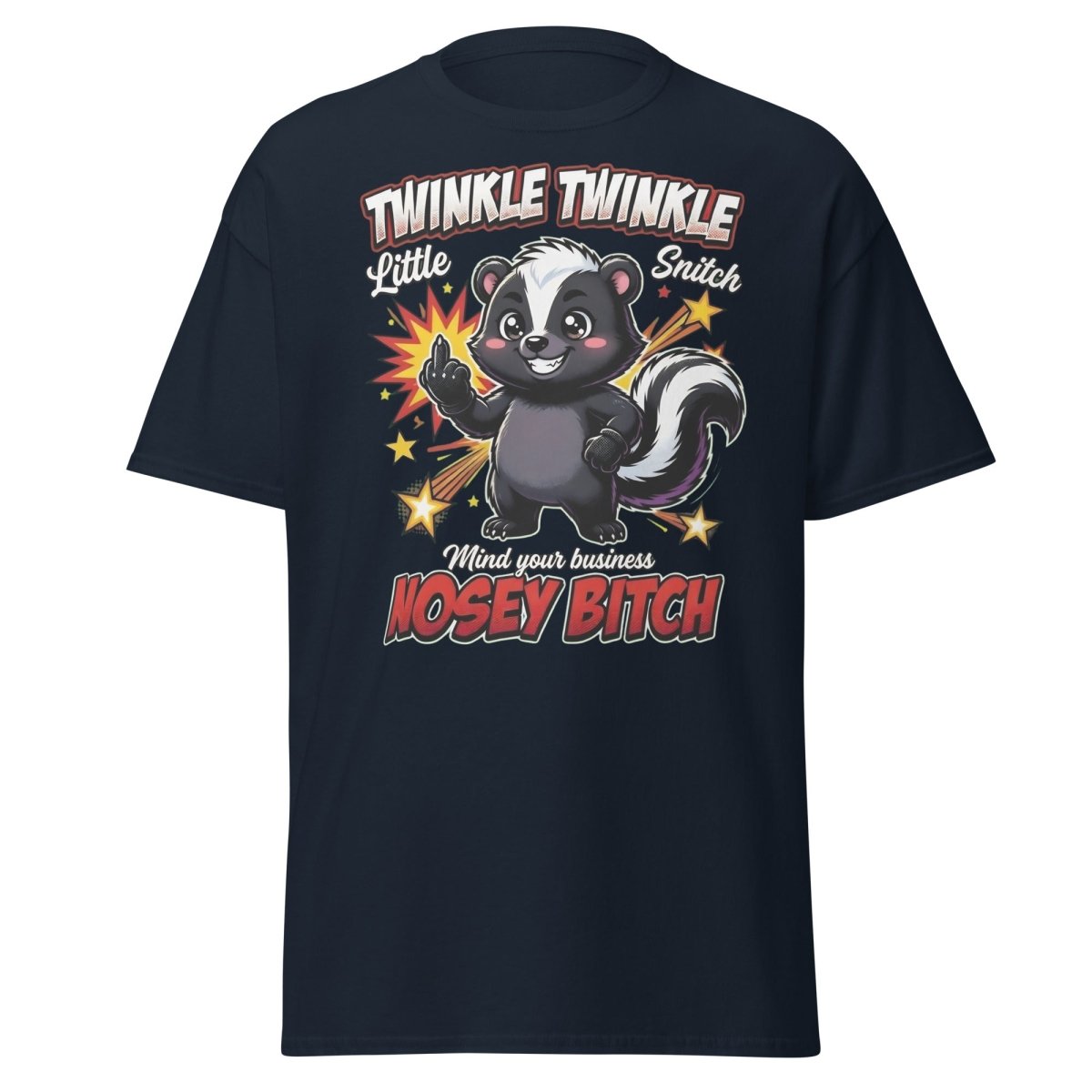Twinkle Twinkle Little Snitch Nosey Bitch Funny T-Shirt - Navy - TeeRipple