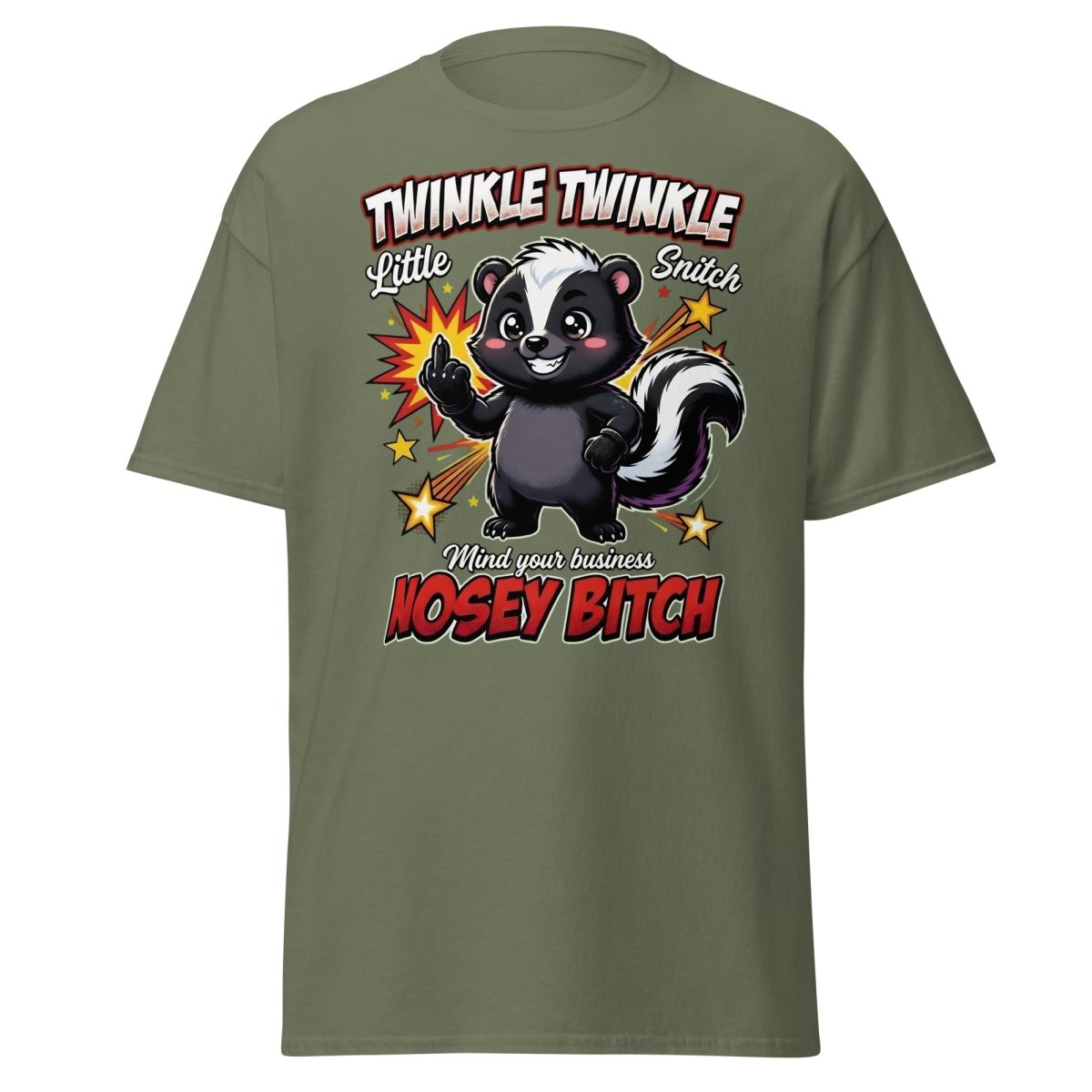 Twinkle Twinkle Little Snitch Nosey Bitch Funny T-Shirt - Military Green - TeeRipple