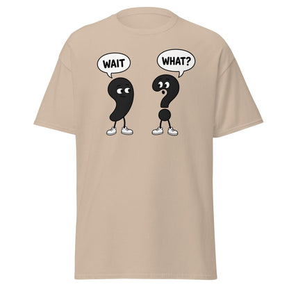 Wait What? Funny Comma Question Mark Grammar Tee - Sand - TeeRipple