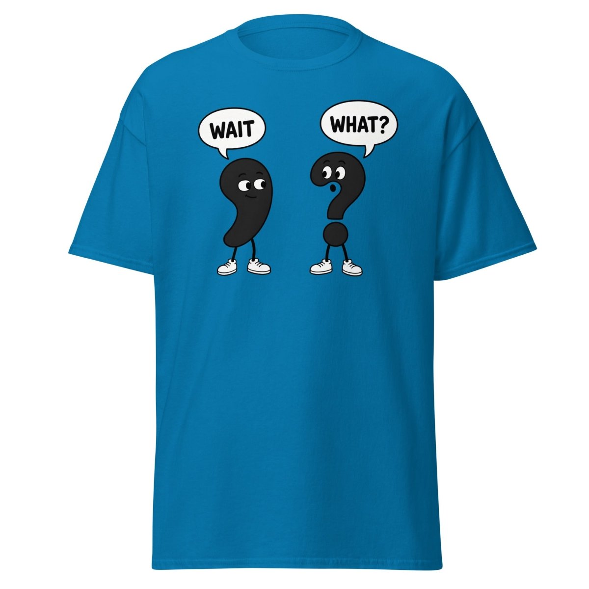 Wait What? Funny Comma Question Mark Grammar Tee - Sapphire - TeeRipple