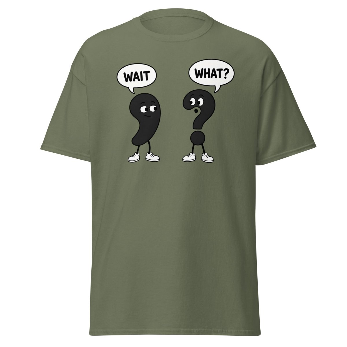 Wait What? Funny Comma Question Mark Grammar Tee - Military Green - TeeRipple