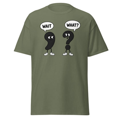 Wait What? Funny Comma Question Mark Grammar Tee - Military Green - TeeRipple
