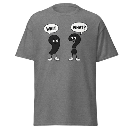 Wait What? Funny Comma Question Mark Grammar Tee - Graphite Heather - TeeRipple