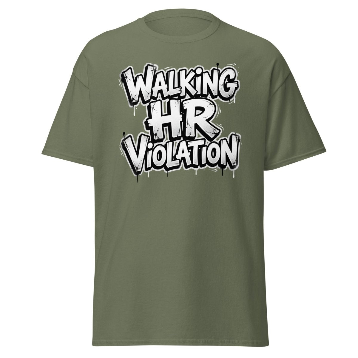 Walking HR Violation T-Shirt | Funny Adult Humor Tee - Military Green - TeeRipple