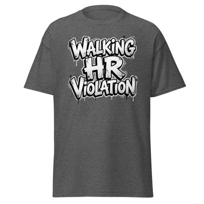 Walking HR Violation T-Shirt | Funny Adult Humor Tee - Dark Heather - TeeRipple