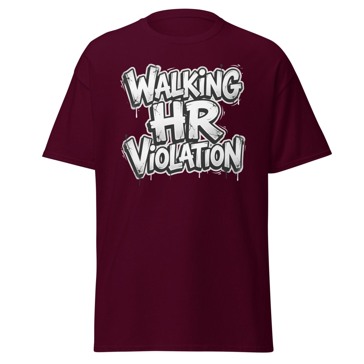 Walking HR Violation T-Shirt | Funny Adult Humor Tee - Maroon - TeeRipple