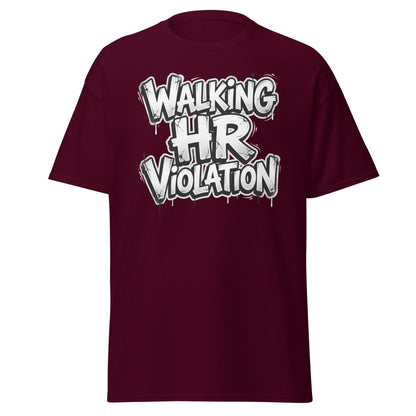 Walking HR Violation T-Shirt | Funny Adult Humor Tee - Maroon - TeeRipple