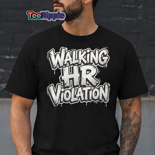 Walking HR Violation T-Shirt | Funny Adult Humor Tee - Maroon - TeeRipple