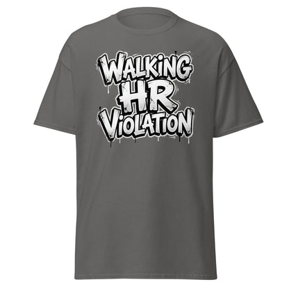 Walking HR Violation T-Shirt | Funny Adult Humor Tee - Charcoal - TeeRipple