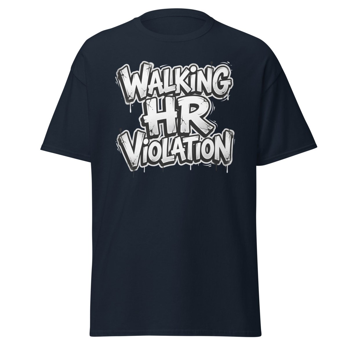 Walking HR Violation T-Shirt | Funny Adult Humor Tee - Navy - TeeRipple