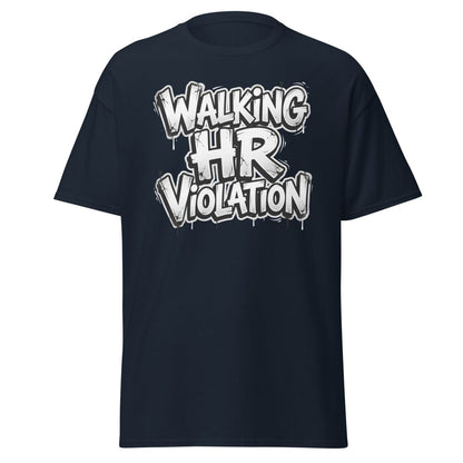 Walking HR Violation T-Shirt | Funny Adult Humor Tee - Navy - TeeRipple