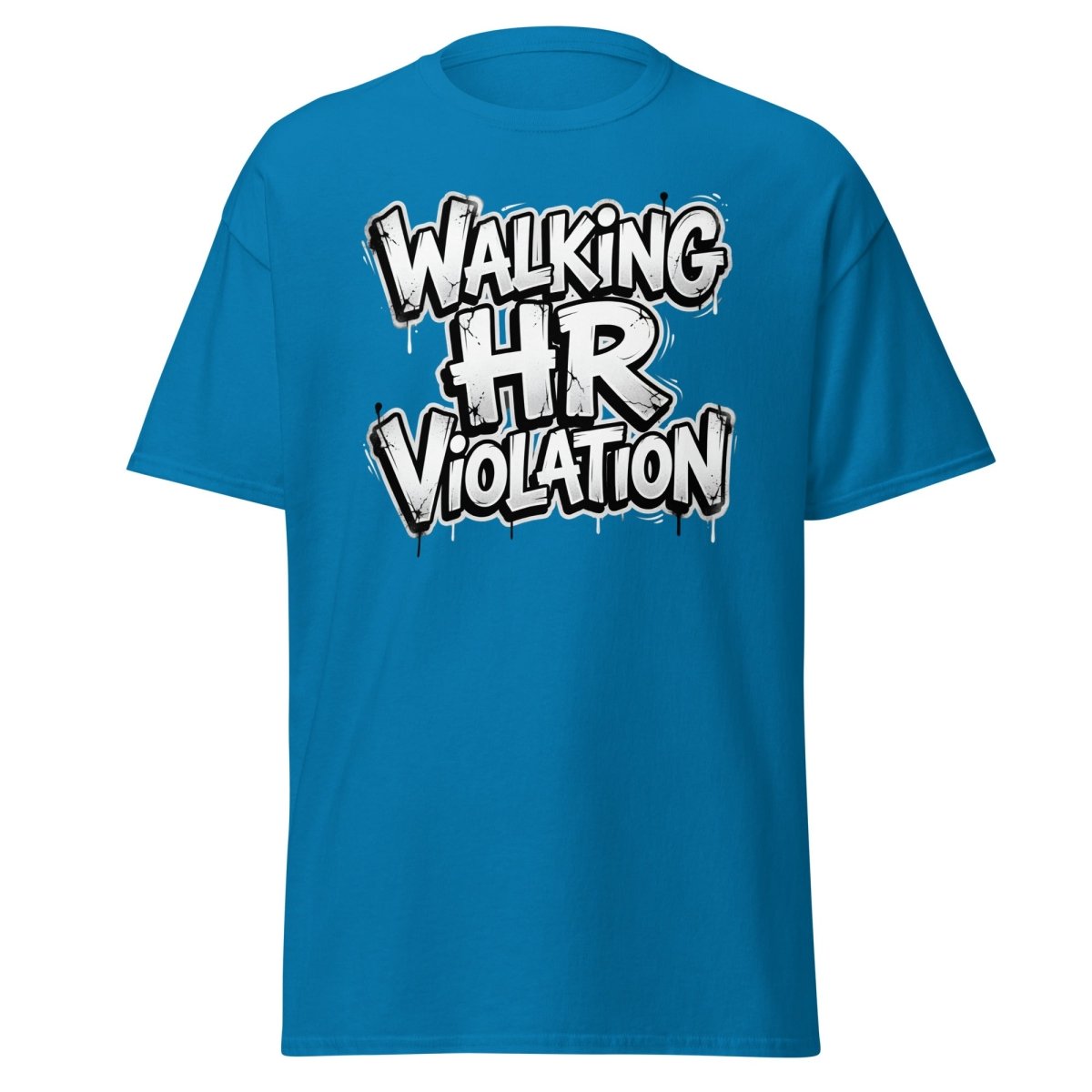 Walking HR Violation T-Shirt | Funny Adult Humor Tee - Sapphire - TeeRipple