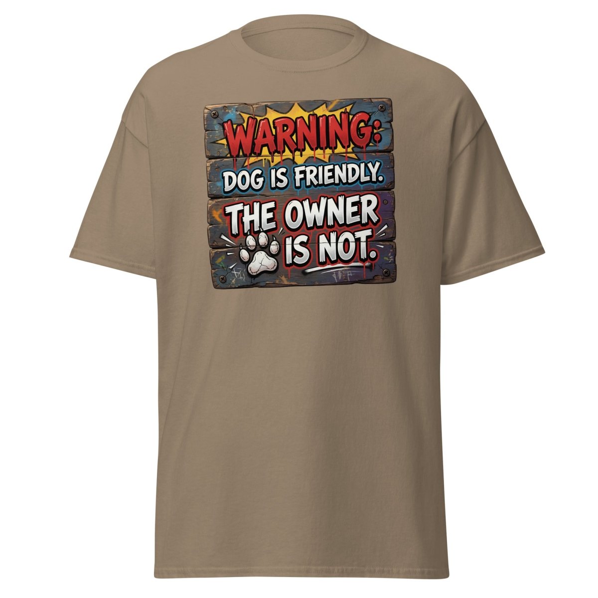 Warning Dog Friendly Owner Not Funny T-Shirt - Brown Savana - TeeRipple