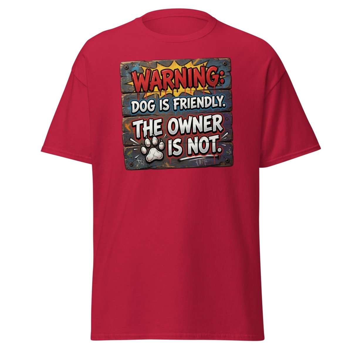 Warning Dog Friendly Owner Not Funny T-Shirt - Cardinal - TeeRipple