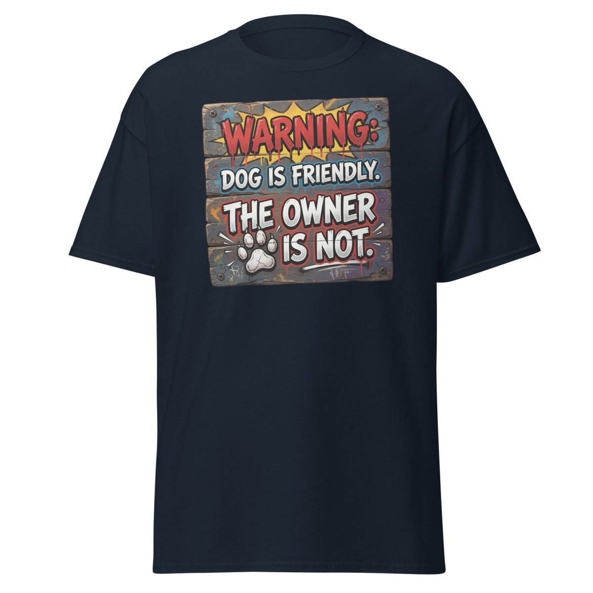 Warning Dog Friendly Owner Not Funny T-Shirt - Navy - TeeRipple