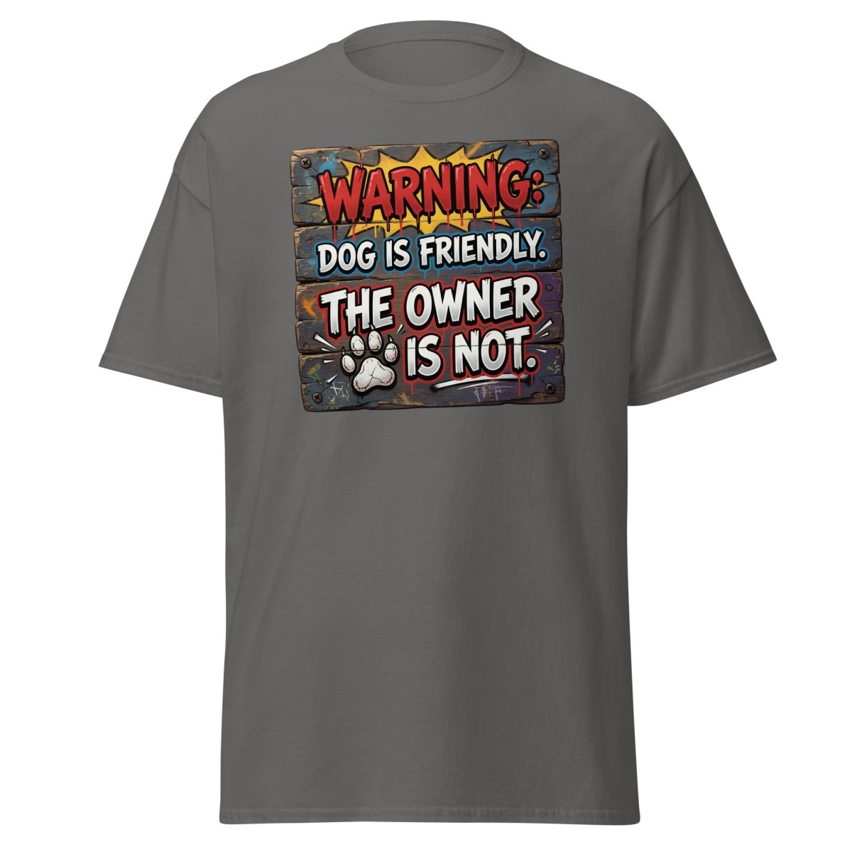 Warning Dog Friendly Owner Not Funny T-Shirt - Charcoal - TeeRipple