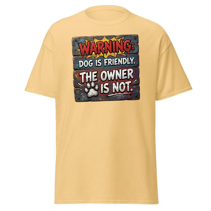 Warning Dog Friendly Owner Not Funny T-Shirt - Yellow Haze - TeeRipple